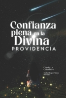 Confianza Plena en la Divina Providencia (Spanish Edition) B0F6LKSBBR Book Cover