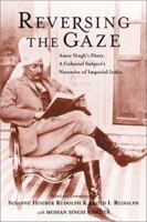 Reversing the Gaze: Amar Singh's Diary: A Colonial Subject's Narrative of Imperial India 0813336260 Book Cover