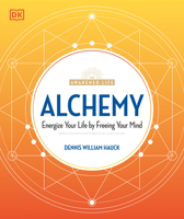 Alchemy: Energize Your Life by Freeing Your Mind 1615649999 Book Cover