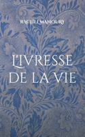 L'ivresse de la vie (French Edition) 2322554944 Book Cover
