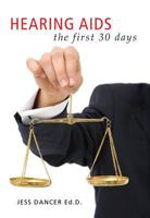 Hearing Aids: The First 30 Days 0966182669 Book Cover