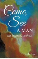 Come, See a Man 1498474772 Book Cover