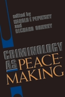 Criminology as Peacemaking 0253206596 Book Cover