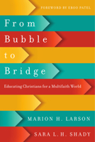 From Bubble to Bridge: Educating Christians for a Multifaith World 0830851569 Book Cover