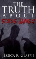 The Truth about Eddie James 0999204505 Book Cover