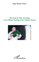 The truth in Islam according to the official teaching of the catholic church (French Edition) 2296104282 Book Cover