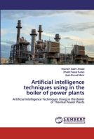 Artificial intelligence techniques using in the boiler of power plants 6200303738 Book Cover
