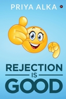 Rejection is Good 1649199880 Book Cover