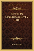 Histoire De Schinderhannes V1-2 (1810) 1166796787 Book Cover