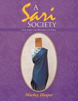 A Sari Society: Life Inside the Brothels of India 146273183X Book Cover