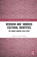 Bedouin and 'Abbsid Cultural Identities: The Arabic Majnn Layl Story 0367333945 Book Cover