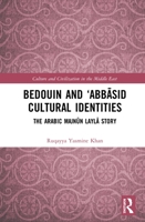 Bedouin and 'Abbāsid Cultural Identities: The Arabic Majnūn Laylā Story 0367333945 Book Cover