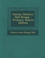 Family History: Hall-Knapp 1018445226 Book Cover