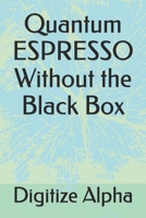 Quantum ESPRESSO Without the Black Box B0HKCF23X4 Book Cover
