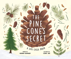 The Pine Cone's Secret: A Life Cycle Poem (Starting Small) 1464224986 Book Cover