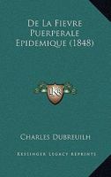 De La Fievre Puerperale Epidemique (1848) 1160394741 Book Cover