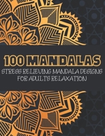 100 Mandalas Stress Relieving Mandala Designs for Adults Relaxation: Easy Mandalas Coloring Book for Elderly, Seniors and Adults, Easy Flower Mandalas ... Mandala Coloring Books for Adults Perforated B08M8FNWYH Book Cover