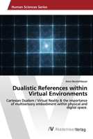 Dualistic References within Virtual Environments 6202220376 Book Cover