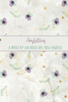 Ambition: A Word of the Year Dot Grid Journal-Watercolor Floral Design 1677705981 Book Cover