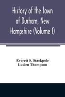History of the Town of Durham, New Hampshire (Oyster River Plantation) With Genealogical Notes 9354008356 Book Cover
