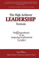 The High Achiever Leadership Formula: The 6 Ingredients of an Inspiring & Influential Leader 0692777350 Book Cover