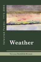 Weather: Selected Poems 1975-2005 0578055120 Book Cover