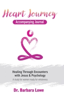 Heart Journey Accompanying Journal: Healing Through Encounters with Jesus & Psychology 1961614200 Book Cover
