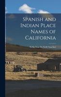 Spanish and Indian Place Names of California 1016777477 Book Cover