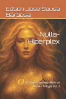 Nulla-Hiperplex: O Campo Absoluto Além do Nada – Trilogia Vol. 2 (Portuguese Edition) B0FL156D3L Book Cover