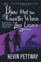 Blow Out the Candle When You Leave 1951445104 Book Cover