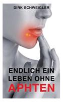 Endlich ein Leben ohne Aphten 3748178247 Book Cover