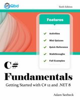C# Fundamentals - Getting Started with C# 12 and .NET 8 195408627X Book Cover