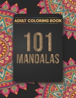 101 Mandala Coloring Book For Adults: adults mandalas stress relieving mandala designs B095GG2FPZ Book Cover