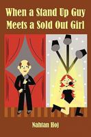 When a Stand Up Guy Meets a Sold Out Girl 1440199876 Book Cover