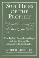 Sufi Heirs of the Prophet 1570037833 Book Cover