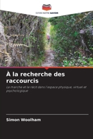 À la recherche des raccourcis (French Edition) 6208909201 Book Cover