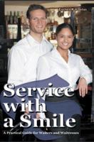 Service with a Smile: A Practical Guide for Waiters and Waitresses 0595357369 Book Cover