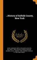 ...History of Suffolk County, New York 1017031843 Book Cover