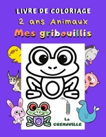 Livre de coloriage 2 ans Animaux Mes gribouillis: 20 animaux à gribouiller aux contours épais : Lion Tortue Chat Mouton | Cahier de coloriage animaux pour enfant dès 2 ans B08SLGF1MR Book Cover