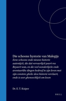 Die schoone hystorie van Malegijs: Eene schoone ende nieuwe historie autentijck, die dat vervaerlijck paert ros Beyaert wan, en die veel wonderlijcke ... (Nederlandse Volksboeken, 5) (German Edition) 9004716904 Book Cover