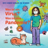 Wir Kinder wollen es wissen: Was ist ein Virus? Was ist eine Pandemie? 3944442296 Book Cover