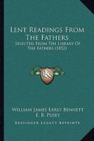 Lent Readings From The Fathers: Selected From The Library Of The Fathers 1164899716 Book Cover