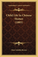 Child Life in Chinese Homes 1014668042 Book Cover