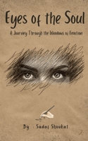 EYES OF THE SOUL “A JOURNEY THROUGH THE WINDOWS OF EMOTION” B0CH2CVVM5 Book Cover