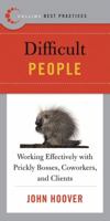 Best Practices: Difficult People: Working Effectively with Prickly Bosses, Coworkers, and Clients (Best Practices) 0061145599 Book Cover