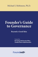 Founder's Guide to Governance: Beyond a Good Idea 1039165508 Book Cover