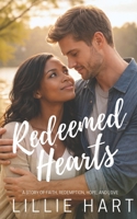 Redeemed Hearts An Inspirational Christian Romance: A Story of Faith, Redemption, Hope and Love (Love and Grace Inspirational Interracial BWWM Christian Romance Series) B0DSCDT7TK Book Cover