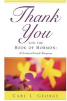 Thank You for the Book of Mormon : A Christian Friend's Responce 1722081465 Book Cover