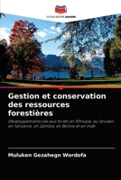 Gestion et conservation des ressources forestières: Développements liés aux forêts en Éthiopie, au Soudan, en Tanzanie, en Zambie, en Bolivie et en Inde 6203179612 Book Cover
