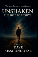 Unshaken: The Road of Resolve B0FJ7Q5QHL Book Cover